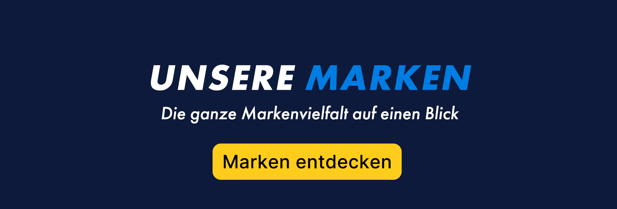 Werbebanner, Markenübersicht, dunkelblauer Hintergrund, gelber Button, deutscher Text