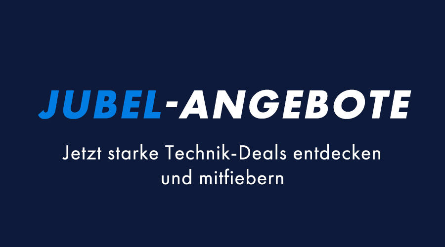 Jubelangebote, Technik-Deals, Anzeige, PROMO, Sonderangebot, Jubel-Angebote, Technik-Deals, Angebote, Jetzt stark, Technik